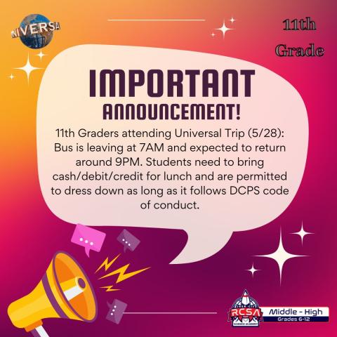 11th%20Graders%20attending%20Universal%20Trip%20Bus%20is%20leaving%20at%207AM%20and%20expected%20to%20return%20around%209PM.%20Students%20need%20to%20bring%20cashdebitcredit%20for%20lunch%20and%20are%20permitted%20to%20dress%20down%20as%20long%20as%20it%20follow%20%281%29.jpg